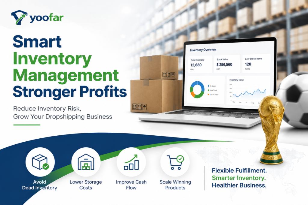 Dropshipping Inventory Management: What the FIFA World Cup Teaches About Avoiding Dead Inventory
